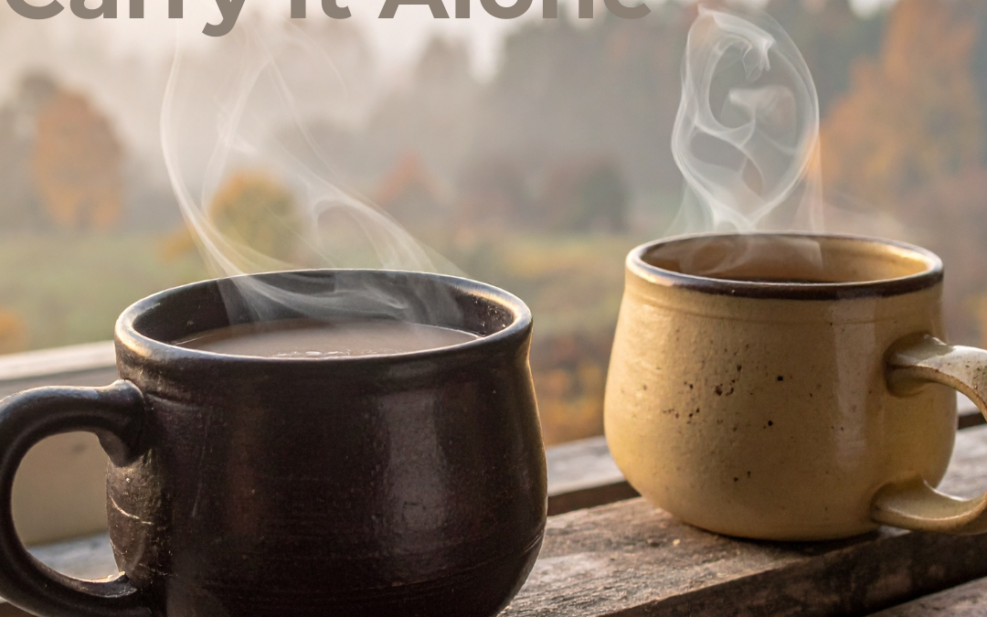 Soul Care Sunday: You Don’t Have to Carry It Alone